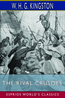 The Rival Crusoes (Esprios Classics)