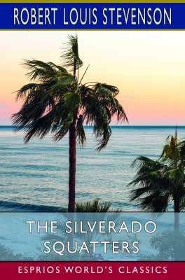The Silverado Squatters (Esprios Classics)
