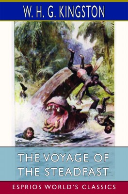 The Voyage of the Steadfast (Esprios Classics)