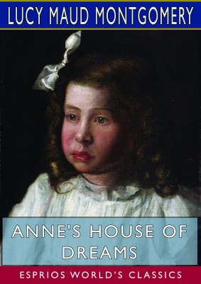 Anne's House of Dreams (Esprios Classics)