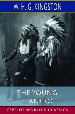 The Young Llanero (Esprios Classics)