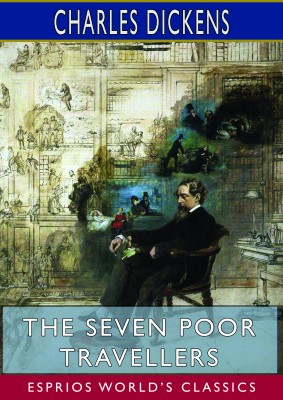 The Seven Poor Travellers (Esprios Classics)
