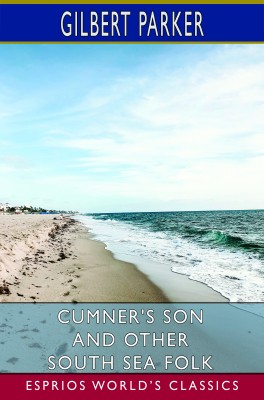 Cumner's Son and Other South Sea Folk (Esprios Classics)