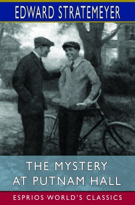 The Mystery at Putnam Hall (Esprios Classics)