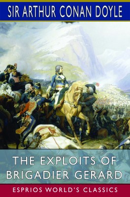 The Exploits of Brigadier Gerard (Esprios Classics)