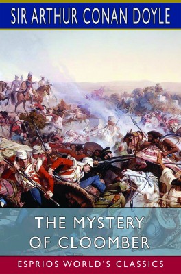 The Mystery of Cloomber (Esprios Classics)