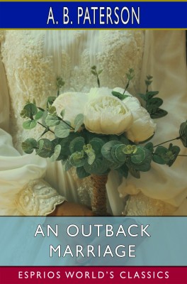 An Outback Marriage (Esprios Classics)