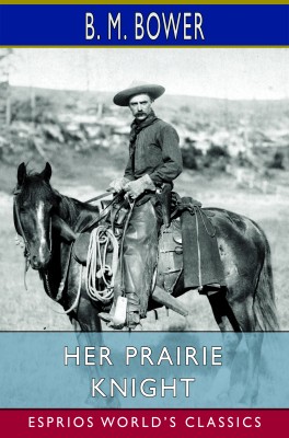 Her Prairie Knight (Esprios Classics)