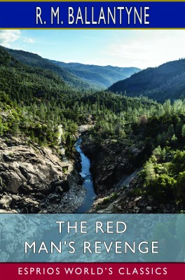 The Red Man's Revenge (Esprios Classics)