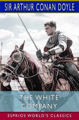 The White Company (Esprios Classics)