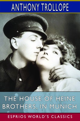 The House of Heine Brothers, in Munich (Esprios Classics)