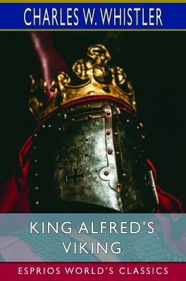 King Alfred's Viking (Esprios Classics)