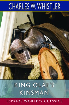 King Olaf's Kinsman (Esprios Classics)
