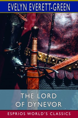 The Lord of Dynevor (Esprios Classics)