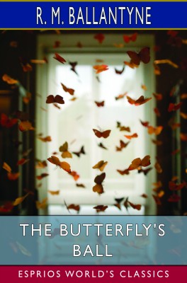 The Butterfly's Ball (Esprios Classics)