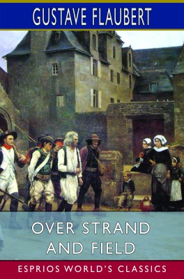 Over Strand and Field (Esprios Classics)