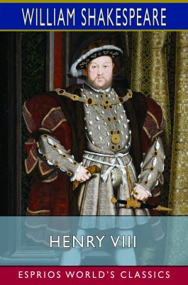 Henry VIII (Esprios Classics)