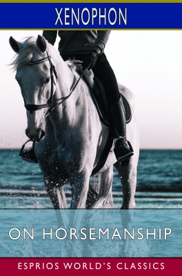 On Horsemanship (Esprios Classics)