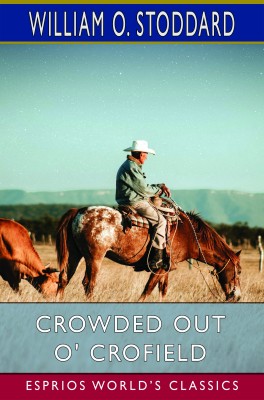 Crowded Out O' Crofield (Esprios Classics)