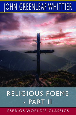 Religious Poems - Part II (Esprios Classics)