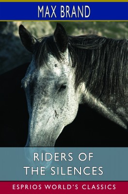 Riders of the Silences (Esprios Classics)