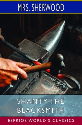 Shanty the Blacksmith (Esprios Classics)