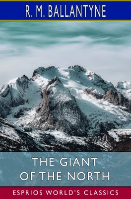 The Giant of the North (Esprios Classics)