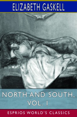 North and South, Vol. 1 (Esprios Classics)