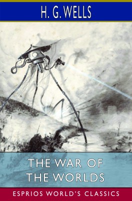 The War of the Worlds (Esprios Classics)