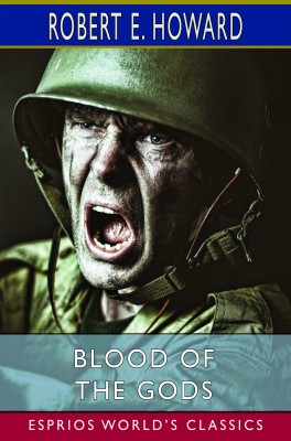 Blood of the Gods (Esprios Classics)