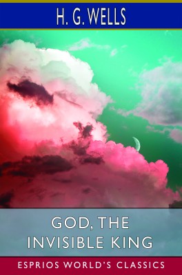 God, the Invisible King (Esprios Classics)