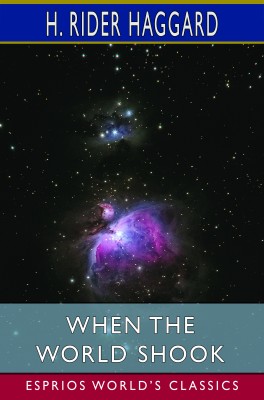 When the World Shook (Esprios Classics)