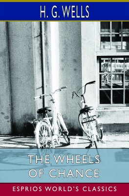 The Wheels of Chance (Esprios Classics)