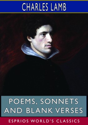 Poems, Sonnets and Blank Verses (Esprios Classics)