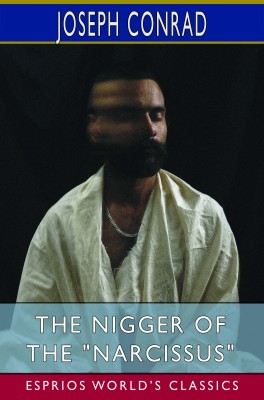 The Nigger of the "Narcissus" (Esprios Classics)