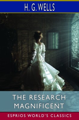 The Research Magnificent (Esprios Classics)