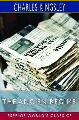 The Ancien Régime (Esprios Classics)