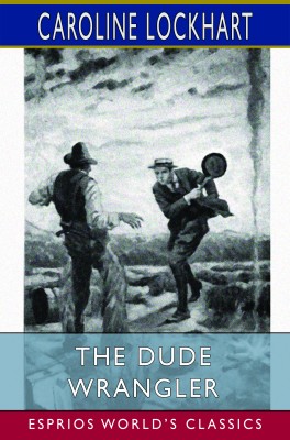 The Dude Wrangler (Esprios Classics)