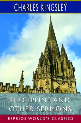 Discipline and Other Sermons (Esprios Classics)