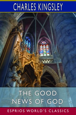 The Good News of God (Esprios Classics)