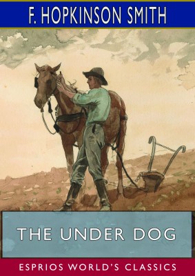 The Under Dog (Esprios Classics)
