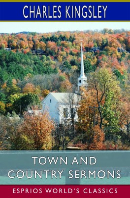 Town and Country Sermons (Esprios Classics)