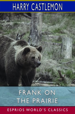 Frank on the Prairie (Esprios Classics)