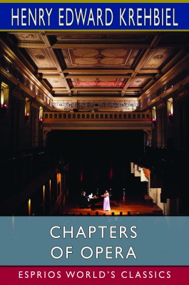 Chapters of Opera (Esprios Classics)