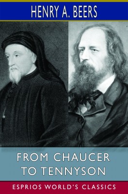 From Chaucer to Tennyson (Esprios Classics)