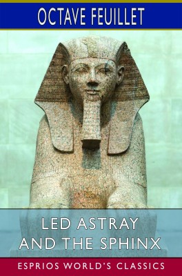 Led Astray and The Sphinx (Esprios Classics)