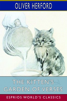 The Kitten's Garden of Verses (Esprios Classics)