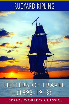 Letters of Travel (1892-1913) (Esprios Classics)