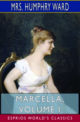 Marcella, Volume I (Esprios Classics)