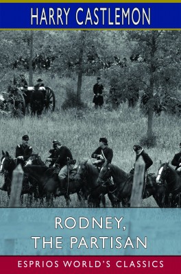 Rodney, the Partisan (Esprios Classics)